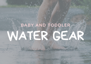Read more about the article Super Practical Essentials For Baby & Toddler Water Fun