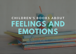 Read more about the article How to Help Your Child Understand Their Feelings & Emotions With Excellent Children’s Books