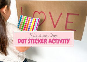 Read more about the article Super Simple Valentine’s Day Dot Sticker Activities for Toddlers